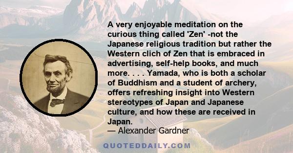 A very enjoyable meditation on the curious thing called 'Zen' -not the Japanese religious tradition but rather the Western clich of Zen that is embraced in advertising, self-help books, and much more. . . . Yamada, who