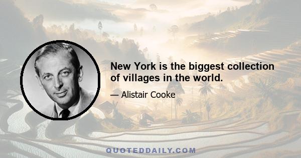 New York is the biggest collection of villages in the world.