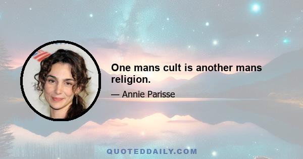 One mans cult is another mans religion.