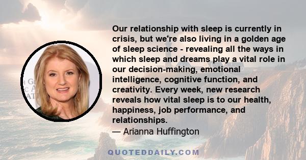 Our relationship with sleep is currently in crisis, but we're also living in a golden age of sleep science - revealing all the ways in which sleep and dreams play a vital role in our decision-making, emotional