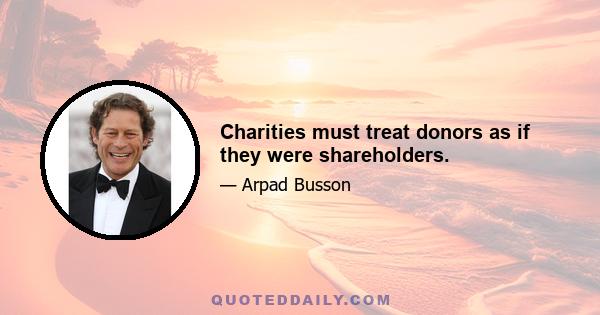 Charities must treat donors as if they were shareholders.