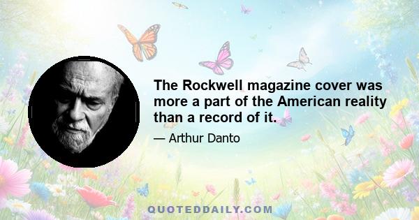 The Rockwell magazine cover was more a part of the American reality than a record of it.
