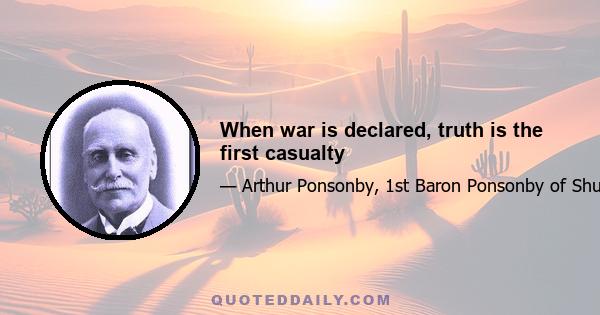 When war is declared, truth is the first casualty