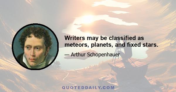 Writers may be classified as meteors, planets, and fixed stars.