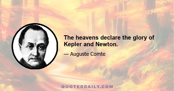 The heavens declare the glory of Kepler and Newton.