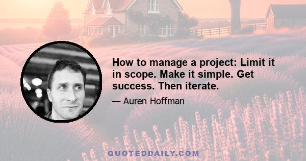 How to manage a project: Limit it in scope. Make it simple. Get success. Then iterate.