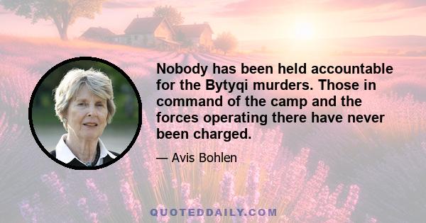 Nobody has been held accountable for the Bytyqi murders. Those in command of the camp and the forces operating there have never been charged.