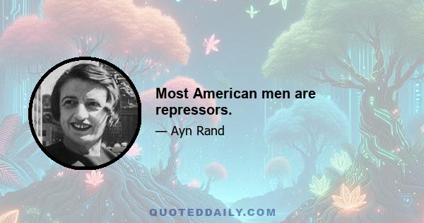Most American men are repressors.