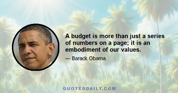 A budget is more than just a series of numbers on a page; it is an embodiment of our values.