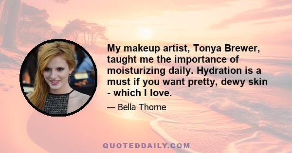 My makeup artist, Tonya Brewer, taught me the importance of moisturizing daily. Hydration is a must if you want pretty, dewy skin - which I love.