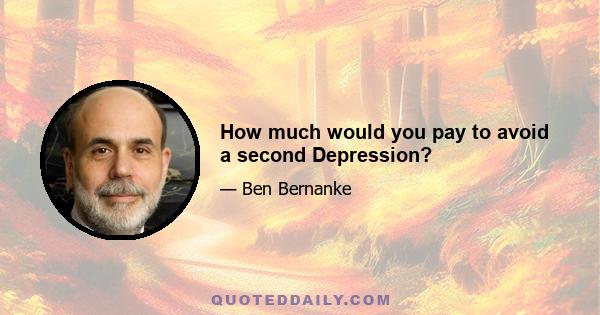 How much would you pay to avoid a second Depression?