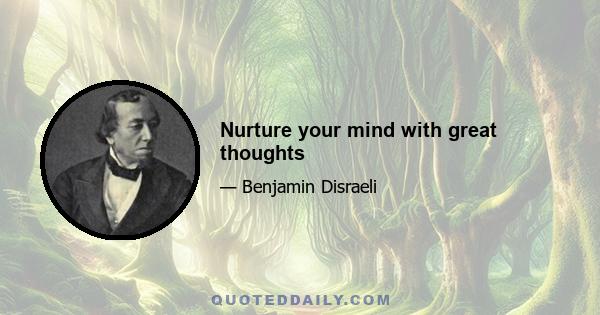 Nurture your mind with great thoughts