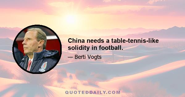 China needs a table-tennis-like solidity in football.