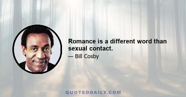 Romance is a different word than sexual contact.