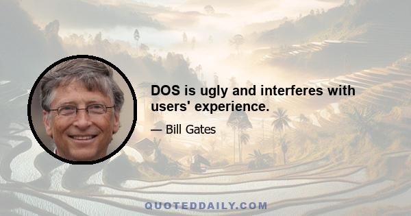 DOS is ugly and interferes with users' experience.