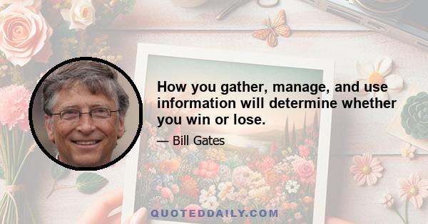 How you gather, manage, and use information will determine whether you win or lose.