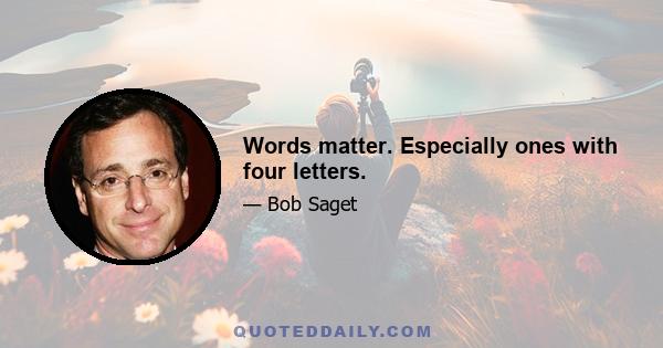 Words matter. Especially ones with four letters.