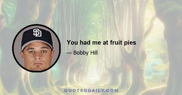 You had me at fruit pies