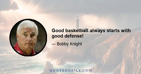 Good basketball always starts with good defense!