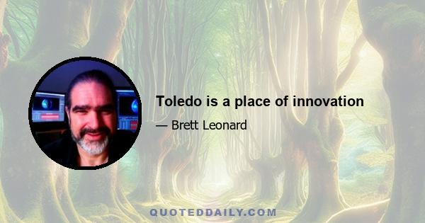 Toledo is a place of innovation