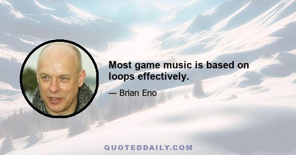 Most game music is based on loops effectively.