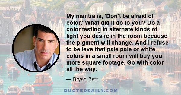 My mantra is, 'Don't be afraid of color.' What did it do to you? Do a color testing in alternate kinds of light you desire in the room because the pigment will change. And I refuse to believe that pale pale or white