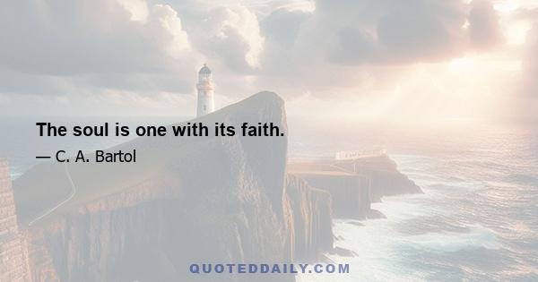 The soul is one with its faith.