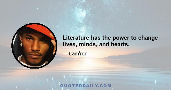 Literature has the power to change lives, minds, and hearts.