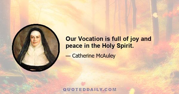 Our Vocation is full of joy and peace in the Holy Spirit.