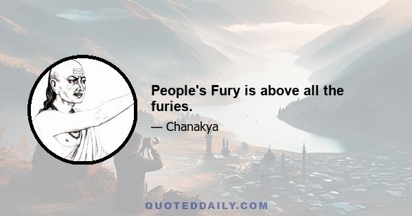 People's Fury is above all the furies.