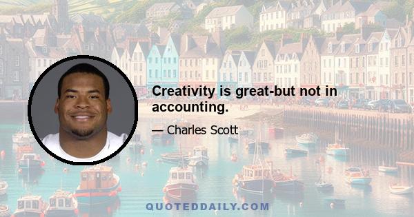 Creativity is great-but not in accounting.