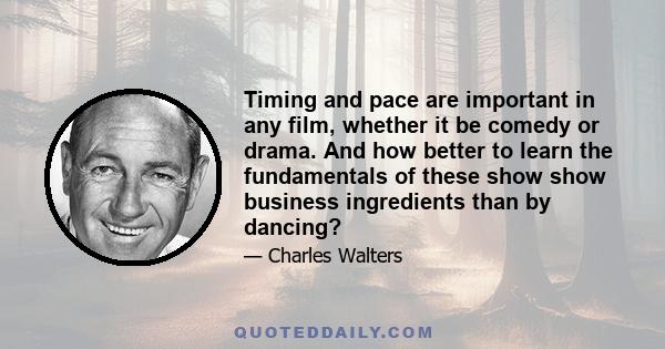 Timing and pace are important in any film, whether it be comedy or drama. And how better to learn the fundamentals of these show show business ingredients than by dancing?