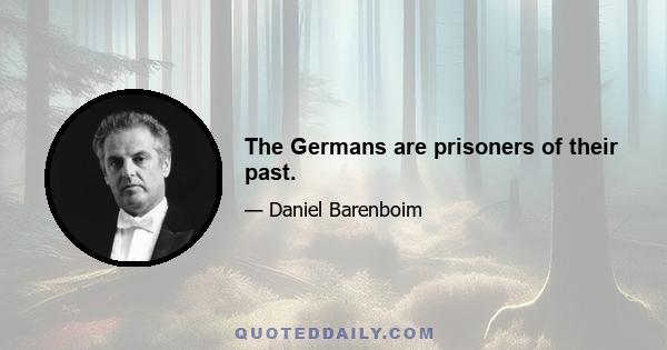 The Germans are prisoners of their past.