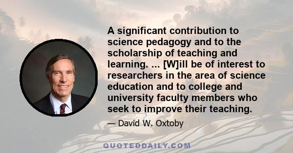 A significant contribution to science pedagogy and to the scholarship of teaching and learning. ... [W]ill be of interest to researchers in the area of science education and to college and university faculty members who 