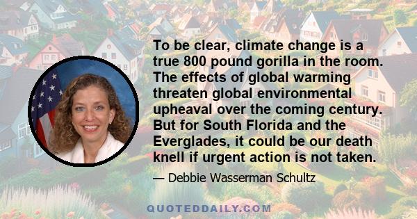 To be clear, climate change is a true 800 pound gorilla in the room. The effects of global warming threaten global environmental upheaval over the coming century. But for South Florida and the Everglades, it could be