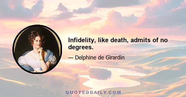 Infidelity, like death, admits of no degrees.