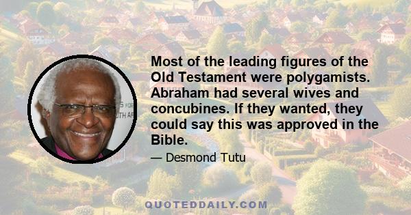 Most of the leading figures of the Old Testament were polygamists. Abraham had several wives and concubines. If they wanted, they could say this was approved in the Bible.