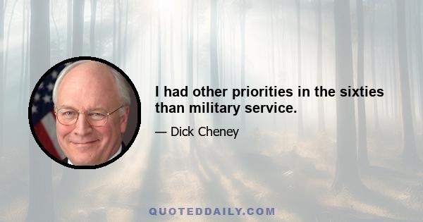 I had other priorities in the sixties than military service.