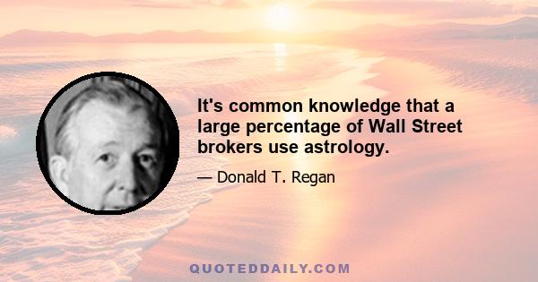 It's common knowledge that a large percentage of Wall Street brokers use astrology.