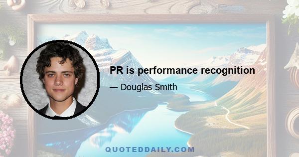 PR is performance recognition