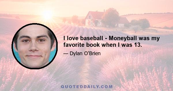 I love baseball - Moneyball was my favorite book when I was 13.