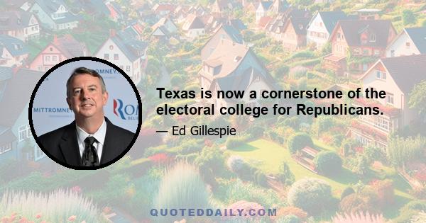 Texas is now a cornerstone of the electoral college for Republicans.