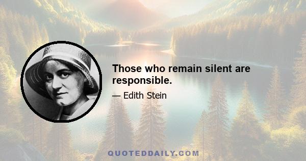 Those who remain silent are responsible.