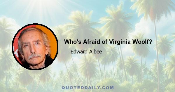 Who's Afraid of Virginia Woolf?