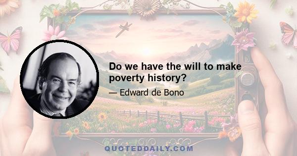 Do we have the will to make poverty history?