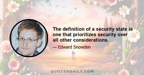 The definition of a security state is one that prioritizes security over all other considerations.