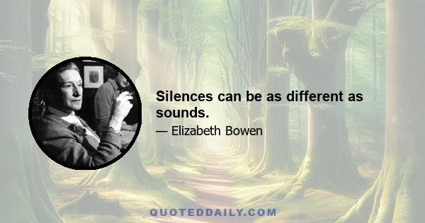 Silences can be as different as sounds.