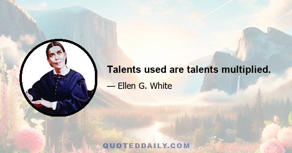 Talents used are talents multiplied.