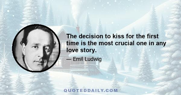 The decision to kiss for the first time is the most crucial one in any love story.