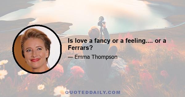 Is love a fancy or a feeling.... or a Ferrars?